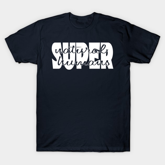 Supernatural Superhumans Words on Word T-Shirt by Supernatural Superhumans